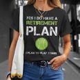Tennis Yes I Have A Retirement Plan Play Tennis T-Shirt Gifts for Her