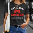 Gamer Ein Tag Ohne Zocken Warum Idea Black T-Shirt Geschenke für Sie