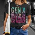 Gen X Raised On Hose Water And Neglect Generation T-Shirt Gifts for Her