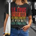 Globalement Je M'en Bats Les Couilles-Humour T-Shirt Cadeaux pour elle