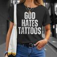God Hates Tattoos Tattooing Anti Tattoo T-Shirt Gifts for Her