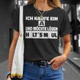 Halts Maul Ich Kaufe Ein A Und Möchte Lösen Ich T-Shirt Geschenke für Sie