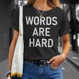 Words Are Hard Jokes Sarcastic T-Shirt Gifts for Her