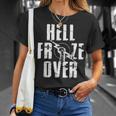 Hell Froze Over T-Shirt Gifts for Her