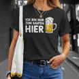 Ich Bin Nur Zum Saufen Hier Party Bier Sauf Slogan T-Shirt Geschenke für Sie