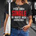 Ich Bin Single Du Darfst Mich Ansprechen T-Shirt Geschenke für Sie