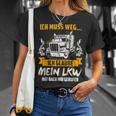 Ich Muss Weg Ich Glaub Mein Lkw Hat Nach Mir Gerufen T-Shirt Geschenke für Sie