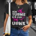 Ich Turne Bis Zur Urne Turnen T-Shirt Geschenke für Sie