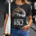 Ich und Mein Holz T-Shirt für Holzfäller, Förster & Chainsaw Fans Geschenke für Sie