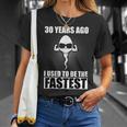 Il Y A 30 Ans J'étais Le Plus Rapide T-Shirt Cadeaux pour elle