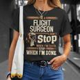 I'm A Flight Surgeon I Don't Stop T-Shirt Gifts for Her