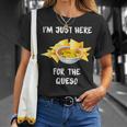 I'm Just Here For The Queso Special Mexican Food Lovers T-Shirt Gifts for Her