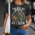 I'm Not As White As I Look Native American Dna T-Shirt Gifts for Her