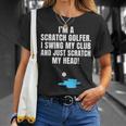 I'm A Scratch Golfer I Swing My Club And Scratch My Head T-Shirt Gifts for Her