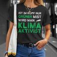 Ist Im Kopf Nur Grüner Mist Wird Man Klimaaktivist Black T-Shirt Geschenke für Sie