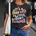It's A Good Day To Talk About Feelings Mental Health T-Shirt Gifts for Her