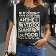 If Its Not Anime Video Games Or Food I Don't Care T-Shirt Gifts for Her