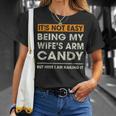 It's Not Easy Being My Wife's Arm Candy Sayings Men T-Shirt Gifts for Her