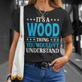 It's A Wood Thing Surname Family Last Name Wood T-Shirt Gifts for Her