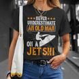 Jet Skiing Never Underestimate An Old Man On A Jet Ski T-Shirt Gifts for Her