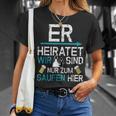 Jga Er Heiratet Wir Sind Nur Zum Saufen Hier English Language Not S T-Shirt Geschenke für Sie