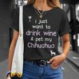 I Just Want To Drink Wine Pet My Chihuahua T-Shirt Gifts for Her