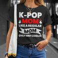 K-Pop Mom Like A Regular Mom Only Way Cooler Lgbt Gay Pride T-Shirt Gifts for Her