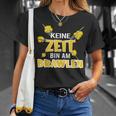 Keine Zeit Bin Am Brawlen Kein Zeit Bin Am Brawlen T-Shirt Geschenke für Sie