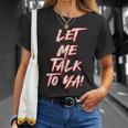 Let Me Talk To Ya Simple Saying Red And White T-Shirt Gifts for Her