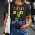 Lgbt Is It Gay In Here Or Is It Just Me Gay Pride T-Shirt Gifts for Her