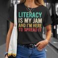 Literacy Is My Jam And I'm Here To Spread It Teachers T-Shirt Gifts for Her