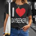 I Love Dayseekers Merch White Text Man Woman Heart T-Shirt Gifts for Her