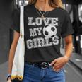 I Love My Girls Dad & Mom Soccer Cool Soccer Mom T-Shirt Gifts for Her