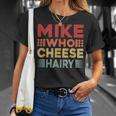 Mike Who Cheese Hairy Adult Meme Vintage T-Shirt Gifts for Her