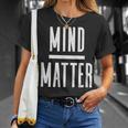 Mind Over Matter Inspirational Motivational Quote T-Shirt Gifts for Her