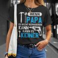 Then Kann Es Keine Wenn Papa Es Nicht Reparieren Kann T-Shirt Geschenke für Sie