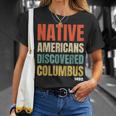 Native Americans Discovered Columbus T-Shirt Gifts for Her