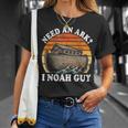 Need An Ark I Noah Guy T-Shirt Gifts for Her