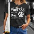 All I Need Is This Dog And That Other Dog And Those Dogs T-Shirt Gifts for Her