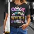 Omg It's My Bestie's Birthday Happy To Me You Best Friend T-Shirt Gifts for Her