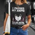 I Paused My Anime To Be Here Japan Manga Anime T-Shirt Gifts for Her
