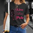 Pole Dance Live Love Pole Dance T-Shirt Geschenke für Sie