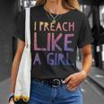 I Preach Like A Girl Pastors Woman Preacher T-Shirt Gifts for Her