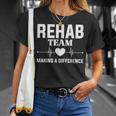 Rehab Directors Rehab Team Making A Difference Rehab Team T-Shirt Gifts for Her