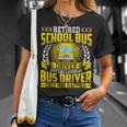 Retired School Bus Driver Retirement Only Way Happier T-Shirt Gifts for Her