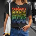 Science Lover Science Teacher Science Is Real Science T-Shirt Gifts for Her