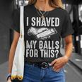 I Shaved My Balls For This Adult Humor Offensive Joke T-Shirt Gifts for Her