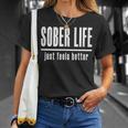 Sobriety 'Sober Life Just Feels Better'T-Shirt Gifts for Her