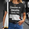 Someone In Omaha Loves Me Omaha Nebraska T-Shirt Gifts for Her