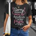 Sorry Ichersuche Mich Zu Benehmen Aber Ich Komme Nach Papa T-Shirt Geschenke für Sie